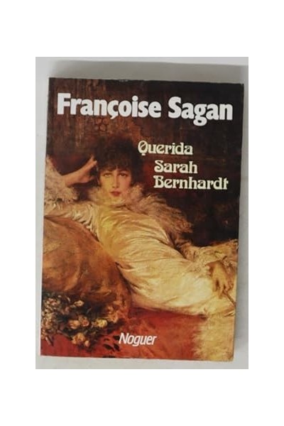 Querida Sarah Bernhardt